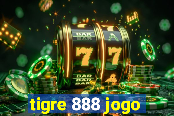 tigre 888 jogo