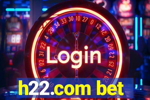 h22.com bet