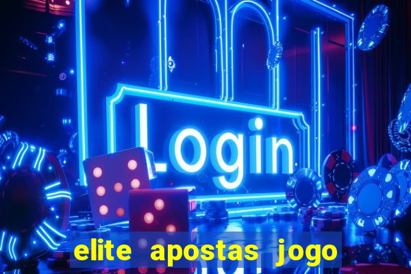 elite apostas jogo do bicho