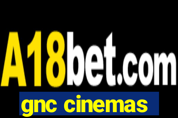 gnc cinemas