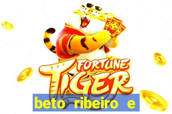 beto ribeiro e carla albuquerque separados