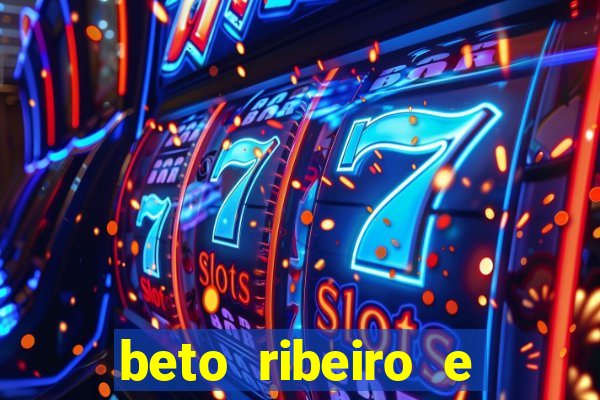 beto ribeiro e carla albuquerque separados