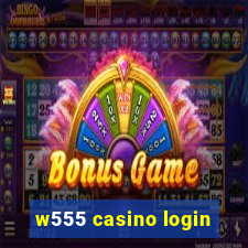 w555 casino login
