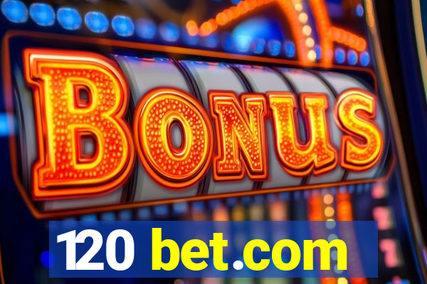 120 bet.com