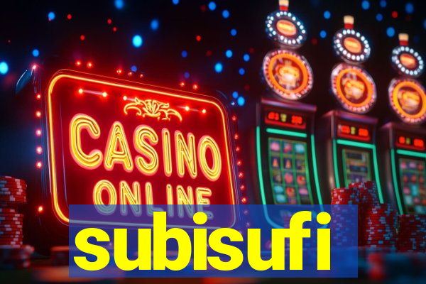 subisufi