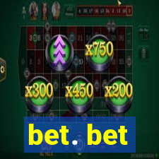 bet. bet
