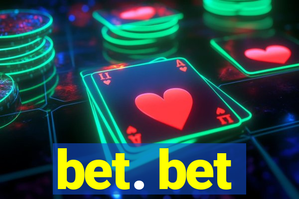 bet. bet