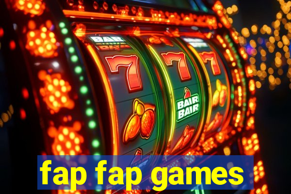fap fap games