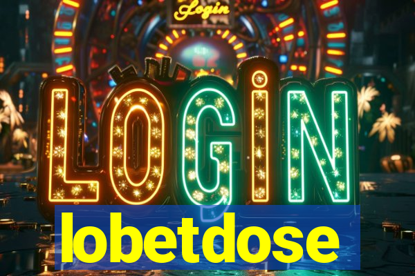 lobetdose