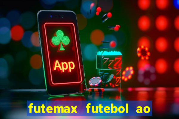 futemax futebol ao vivo hd