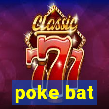 poke bat