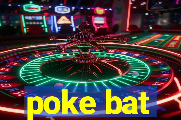 poke bat