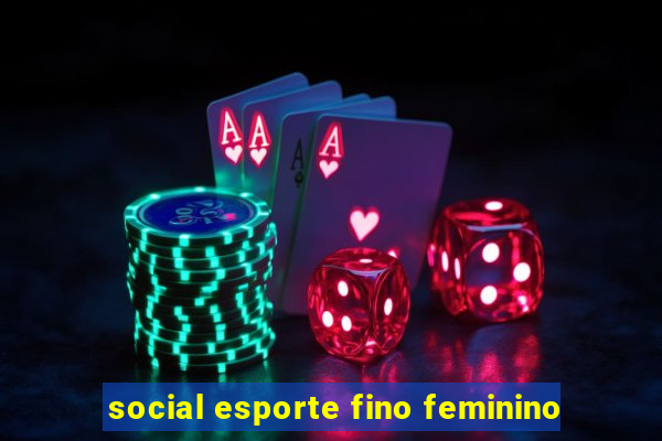 social esporte fino feminino