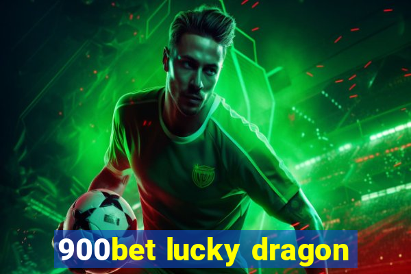 900bet lucky dragon