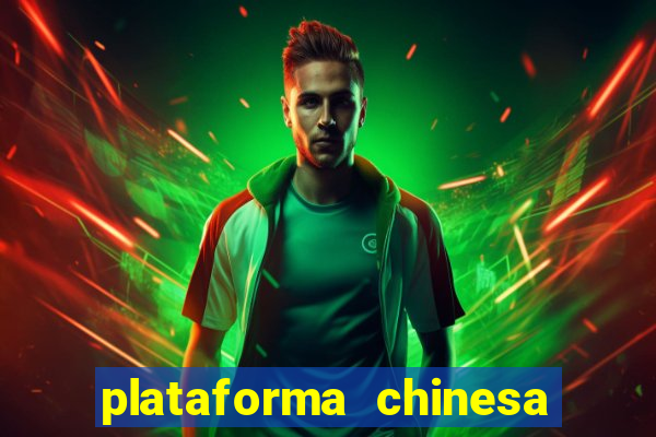 plataforma chinesa do jogo do tigrinho