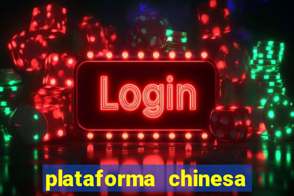 plataforma chinesa do jogo do tigrinho