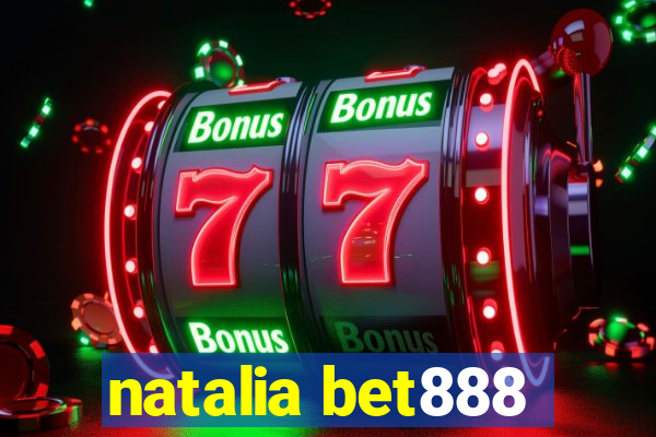 natalia bet888