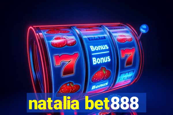 natalia bet888