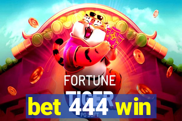 bet 444 win