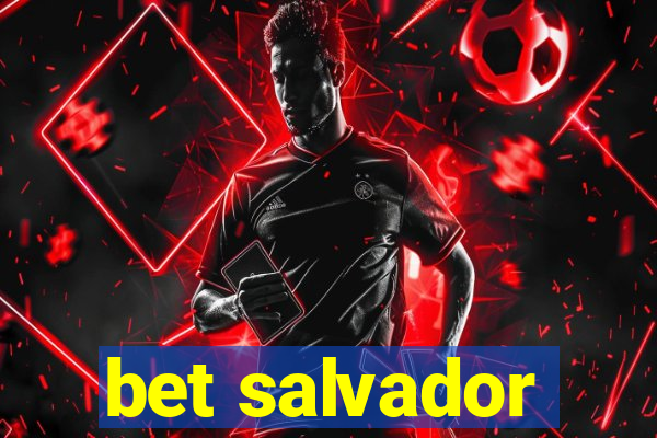 bet salvador