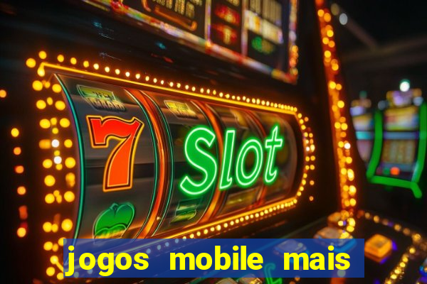 jogos mobile mais jogados 2024
