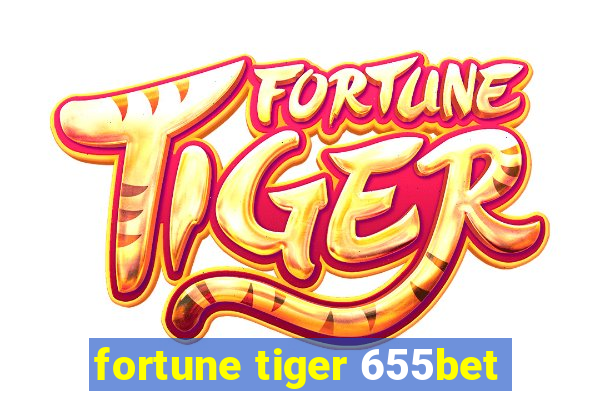 fortune tiger 655bet