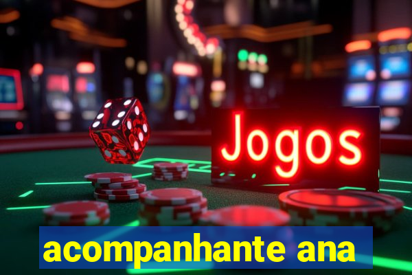 acompanhante ana