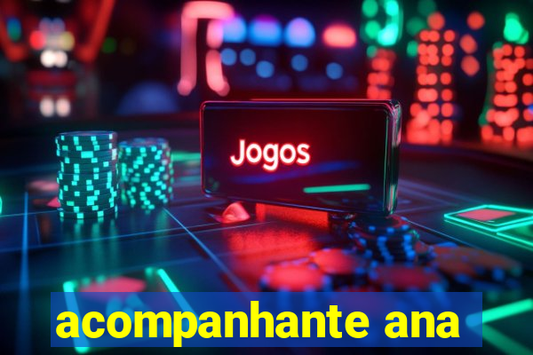 acompanhante ana