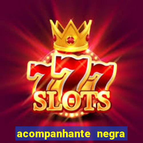acompanhante negra porto alegre