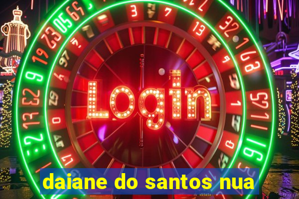 daiane do santos nua