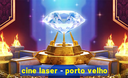 cine laser - porto velho