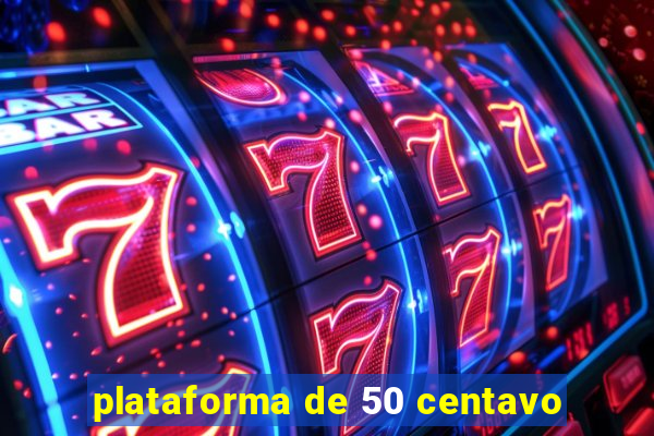 plataforma de 50 centavo