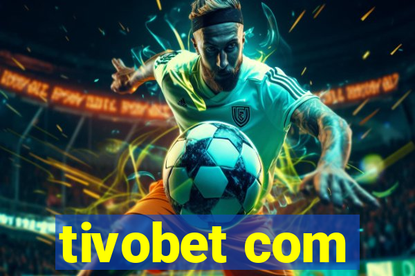 tivobet com