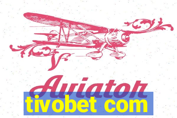 tivobet com