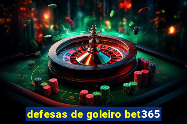 defesas de goleiro bet365