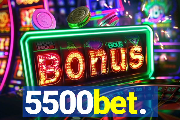 5500bet.