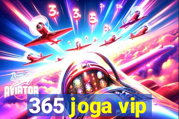 365 joga vip