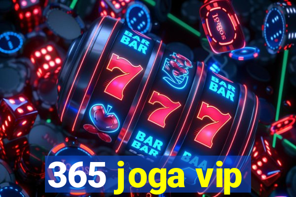 365 joga vip