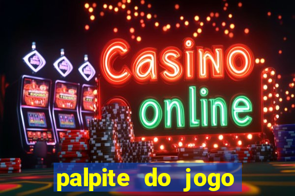 palpite do jogo aberto de hoje