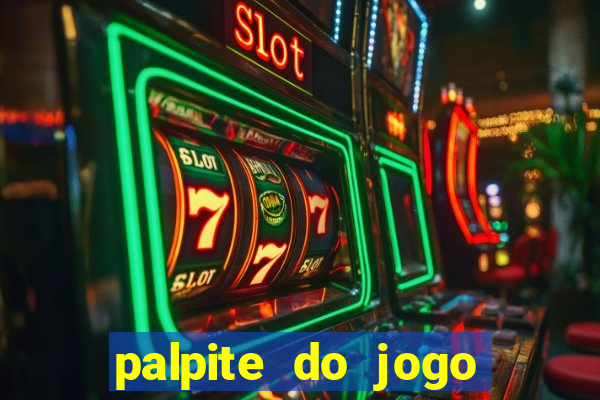 palpite do jogo aberto de hoje