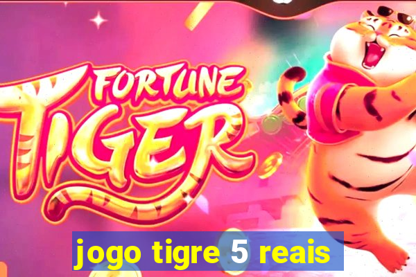 jogo tigre 5 reais