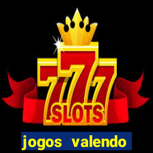 jogos valendo dinheiro online
