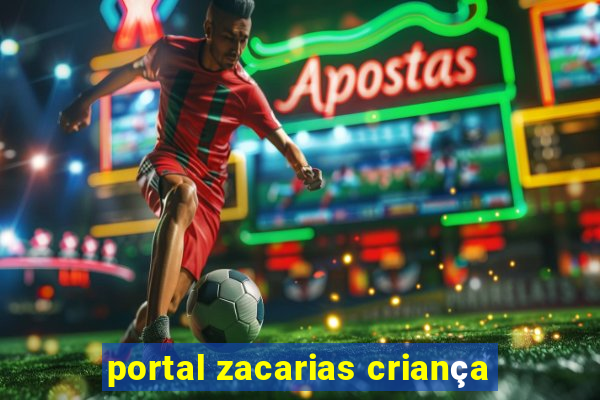 portal zacarias criança