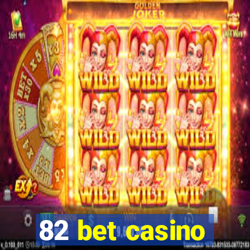 82 bet casino
