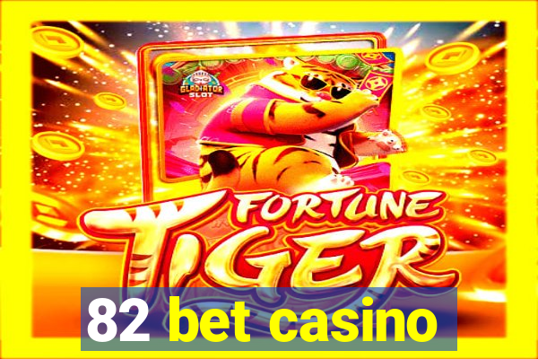 82 bet casino