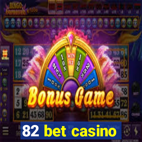 82 bet casino