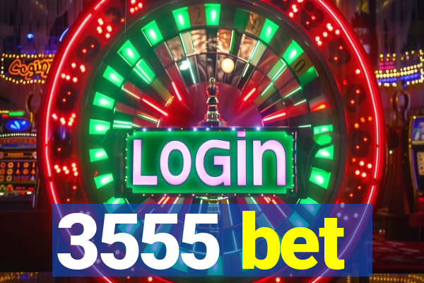 3555 bet