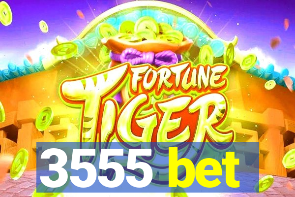 3555 bet