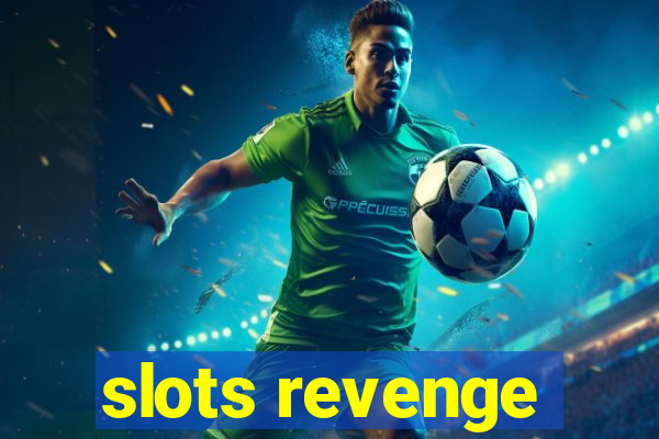 slots revenge