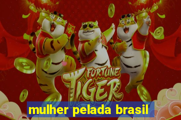 mulher pelada brasil